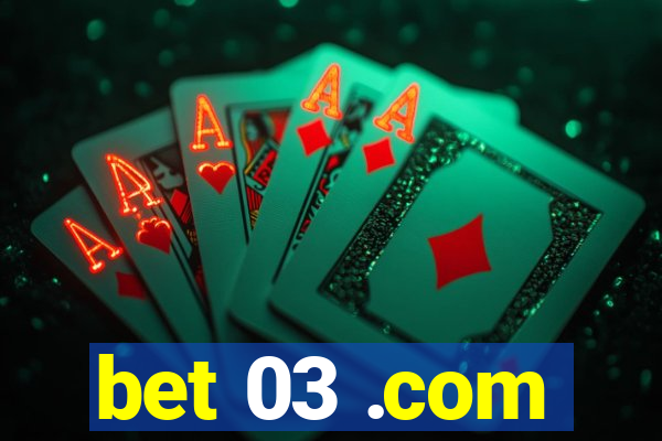 bet 03 .com